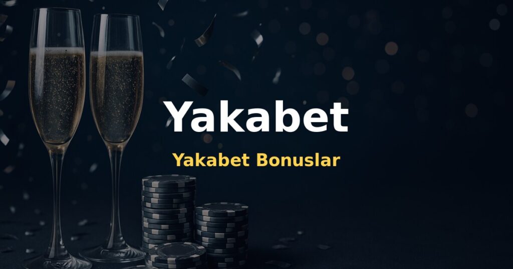 Yakabet Bonuslar - Yakabet